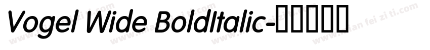 Vogel Wide BoldItalic字体转换